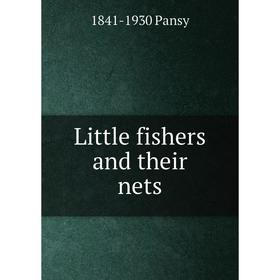 

Книга Little fishers and their nets
