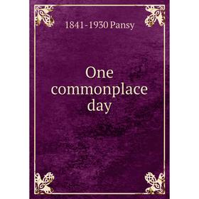 

Книга One commonplace day