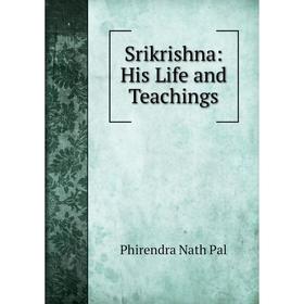 

Книга Srikrishna: His Life and Teachings
