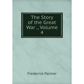 

Книга The Story of the Great War., Volume 4