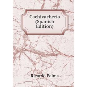 

Книга Cachivachería (Spanish Edition)