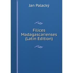 

Книга Filices Madagascarienses (Latin Edition)