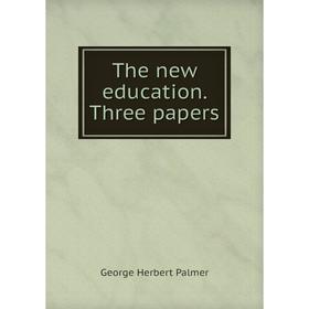 

Книга The new education. Three papers