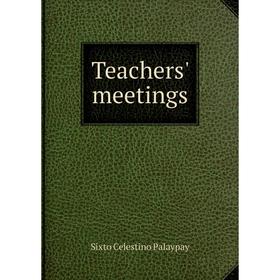 

Книга Teachers' meetings