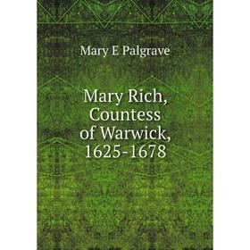 

Книга Mary Rich, Countess of Warwick, 1625-1678