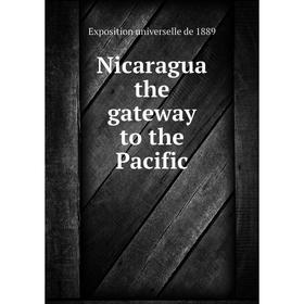 

Книга Nicaragua the gateway to the Pacific