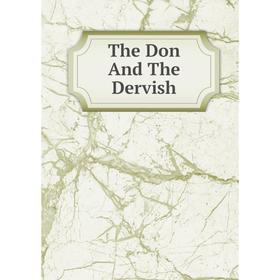 

Книга The Don And The Dervish