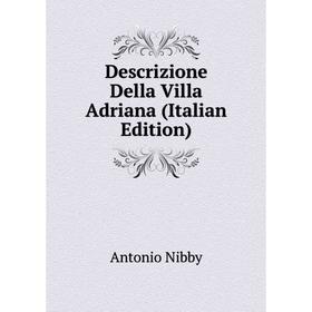 

Книга Descrizione Della Villa Adriana (Italian Edition)