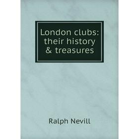 

Книга London clubs: their history & treasures