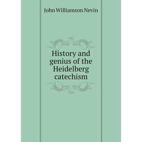 

Книга History and genius of the Heidelberg catechism