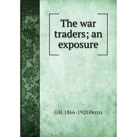 

Книга The war traders; an exposure