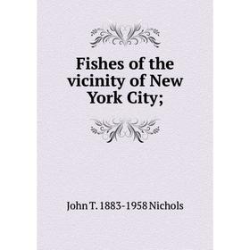 

Книга Fishes of the vicinity of New York City