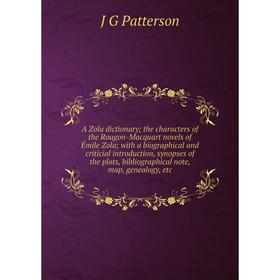 

Книга A Zola dictionary; the characters of the Rougon-Macquart novels of Émile Zola; with a biographical and criticial introduction, synopses of the p