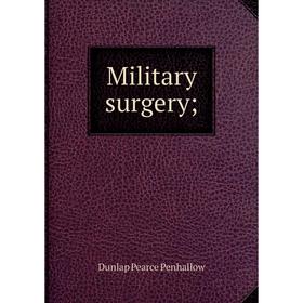 

Книга Military surgery;