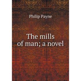 

Книга The mills of man; a novel