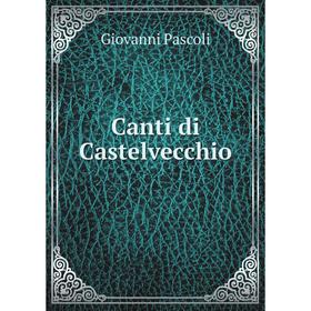 

Книга Canti di Castelvecchio