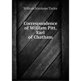 

Книга Correspondence of William Pitt, Earl of Chatham