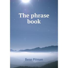 

Книга The phrase book