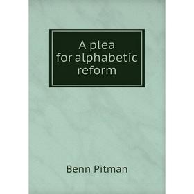 

Книга A plea for alphabetic reform