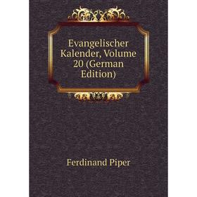 

Книга Evangelischer Kalender, Volume 20 (German Edition)