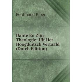 

Книга Dante En Zijn Theologie: Uit Het Hoogduitsch Vertaald (Dutch Edition)