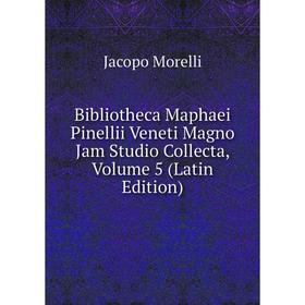 

Книга Bibliotheca Maphaei Pinellii Veneti Magno Jam Studio Collecta, Volume 5 (Latin Edition)