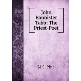 

Книга John Bannister Tabb: The Priest-Poet