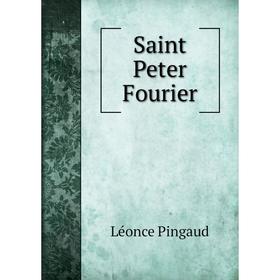 

Книга Saint Peter Fourier