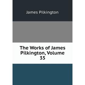 

Книга The Works of James Pilkington, Volume 35