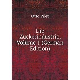 

Книга Die Zuckerindustrie, Volume 1 (German Edition)