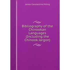 

Книга Bibliography of the Chinookan Languages (Including the Chinook Jargon)