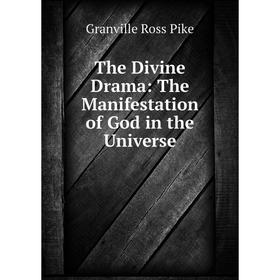 

Книга The Divine Drama: The Manifestation of God in the Universe