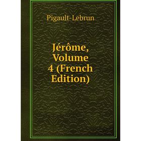 

Книга Jérôme, Volume 4