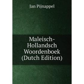 

Книга Maleisch-Hollandsch Woordenboek