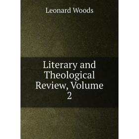 

Книга Literary and Theological Review, Volume 2