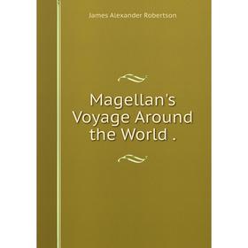 

Книга Magellan's Voyage Around the World