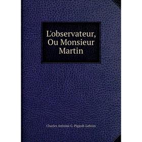 

Книга L'observateur, Ou Monsieur Martin