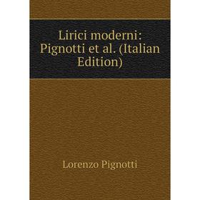 

Книга Lirici moderni: Pignotti et al