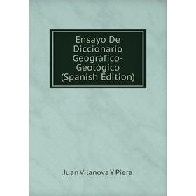 

Книга Ensayo De Diccionario Geográfico-Geológico (Spanish Edition)