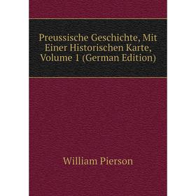 

Книга Preussische Geschichte, Mit Einer Historischen Karte, Volume 1 (German Edition)