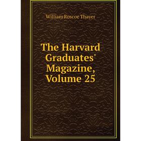 

Книга The Harvard Graduates' Magazine, Volume 25