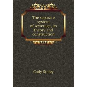 

Книга The separate system of sewerage, its theory and construction