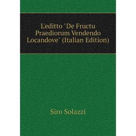 

Книга L'editto De Fructu Praediorum Vendendo Locandove
