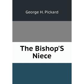 

Книга The Bishop'S Niece