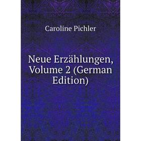 

Книга Neue Erzählungen, Volume 2