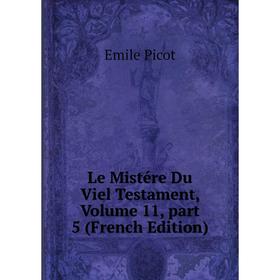

Книга Le Mistére Du Viel Testament, Volume 11, part 5