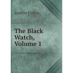 

Книга The Black Watch, Volume 1