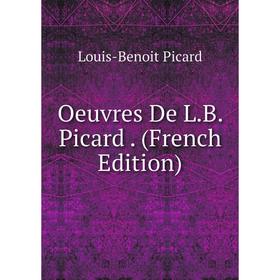 

Книга Oeuvres De LB Picard
