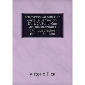 

Книга Attraverso Gli Albi E Le Cartelle Sensazioni D'art. 2A Serie. Con 385 Illustrazioni E 27 Inquadrature (Italian Edition)