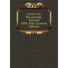 

Книга Archiv Für Physiologie, Volumes 1884-1885 (German Edition)